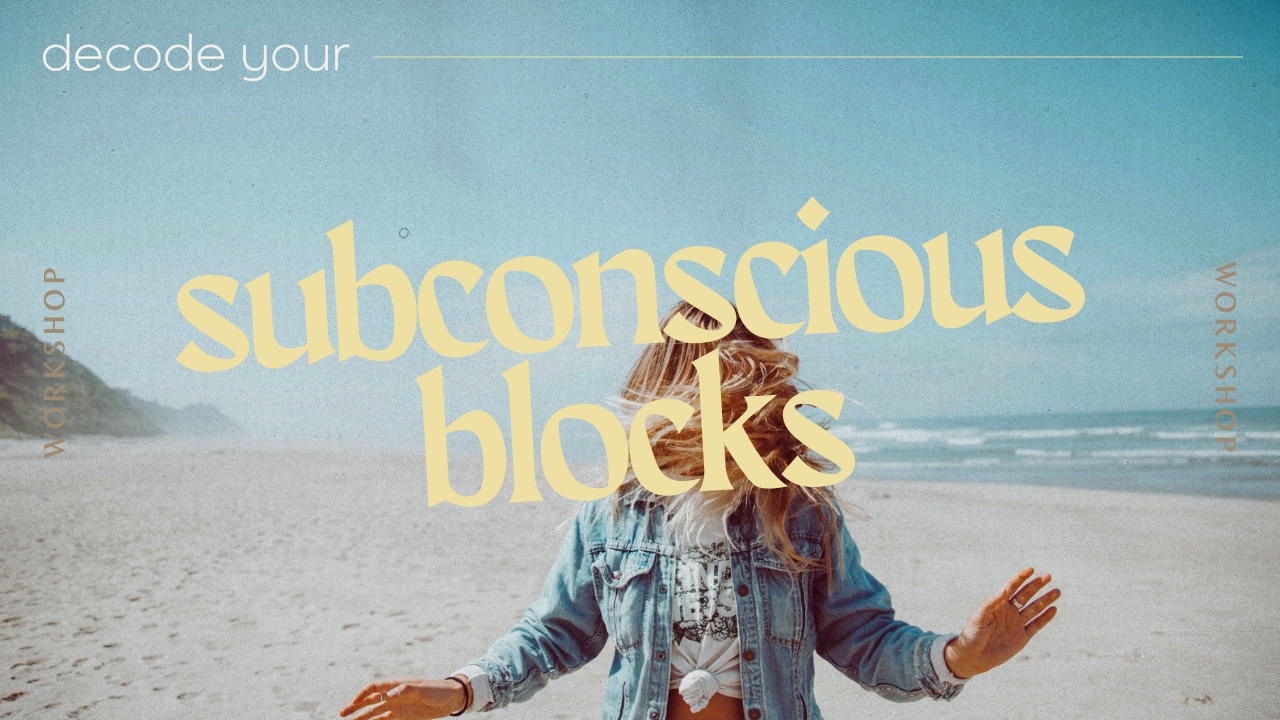 Subconscious Blocks Workshop